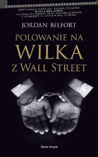 Jordan Belfort — Polowanie na wilka z Wall Street