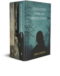 Jana Crespo — COLECCIÓN THRILLER PSICOLÓGICO: TRES NOVELAS DE SUSPENSE, INTRIGA Y EMOCIÓN