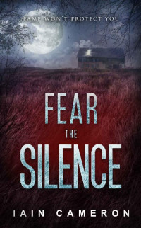 Cameron, Iain — Fear the Silence