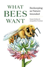 Susan Knilans — What Bees Want