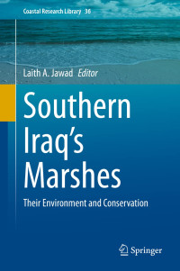 Laith A. Jawad — Southern Iraq's Marshes: Their Environment and Conservation