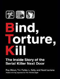 Roy Wenzl — Bind, Torture, Kill
