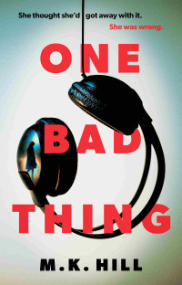 M.K. Hill — One Bad Thing