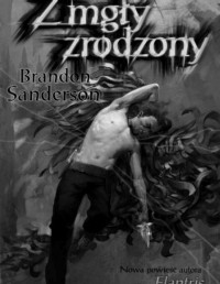 SANDERSON BRANDON — Ostatnie Imperium 01: Z mgly zrodzony