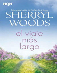 Sherryl Woods — El Viaje Más Largo