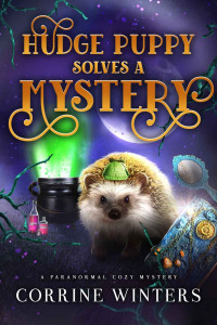 Corrine Winters — Hudge Puppy Solves A Mystery: A Paranormal Cozy Mystery