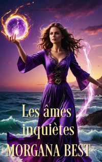 Morgana Best — Les âmes inquiètes (Misty enquête sur le paranormal 3)