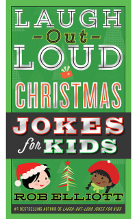 Rob Elliott — Laugh-Out-Loud Christmas Jokes for Kids