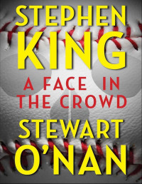 Stephen King, Stewart O'nan — A Face in the Crowd