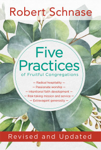 Schnase, Robert; — Five Practices of Fruitful Congregations: Revised and Updated