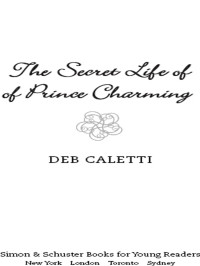 Caletti, Deb — The Secret Life of Prince Charming