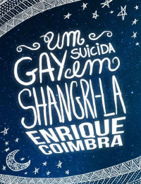 Enrique Coimbra — Um Gay Suicida em Shangri-la