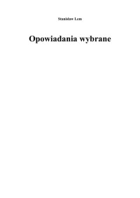 Lem, Stanisław — Stanisław Lem - Opowiadania wybrane