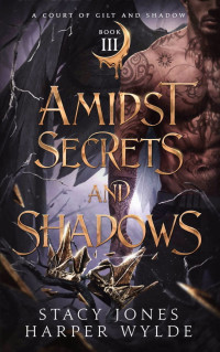 Stacy Jones, Harper Wylde — Amidst Secrets and Shadows