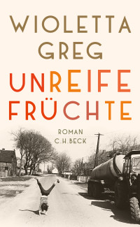 Grzegorzewska, Wioletta., Schmidgall, Renate. — Unreife Früchte