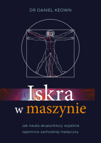 DR DANIEL KEOWN — Iskra w maszynie