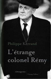 Philippe Kerrand — L'étrange colonel Rémy