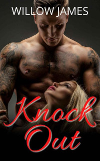 Willow James [James, Willow] — Knock Out (Beautiful Boxers #1)