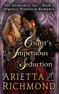 Arietta Richmond — The Count's Impetuous Seduction