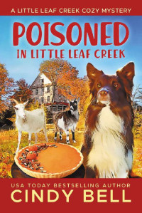 Cindy Bell — Poisoned in Little Leaf Creek (Little Leaf Creek Mystery 20)