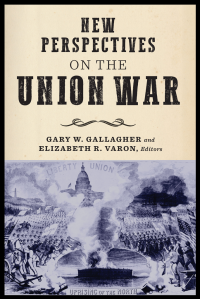 Gary W. Gallagher;Elizabeth R. Varon; — New Perspectives on the Union War