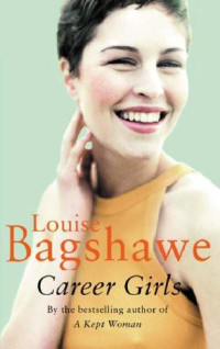 Louise Bagshawe  — Career Girls