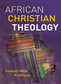 Samuel Waje Kunhiyop; — African Christian Theology