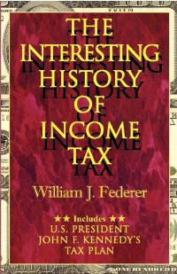 Federer, William J. — The Interesting History of Income Tax