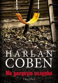 Harlan Coben — Na Gorącym Uczynku