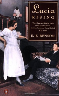 Benson, E.F. — Lucia Rising (Queen Lucia / Miss Mapp / Lucia in London)