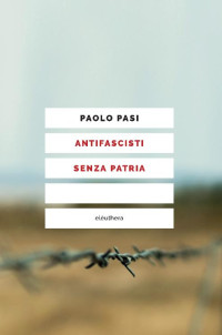 Paolo Pasi — Antifascisti senza patria