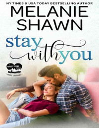 Melanie Shawn — Stay With You (Whisper Lake: Savage Brothers Book 1)