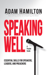 Adam Hamilton; — Speaking Well