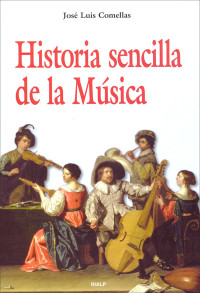 Jos Luis Comellas Garca-Lera; — Historia sencilla de la msica