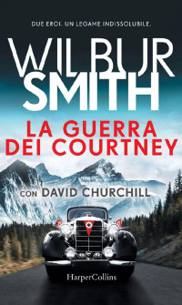 Wilbur Smith — La guerra dei Courtney