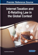 Sana Moid, Shailja Dixit — Internet Taxation and E-Retailing Law in the Global Context