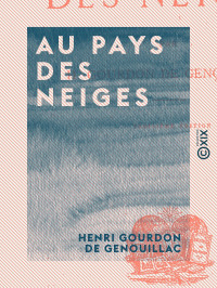 Henri Gourdon de Genouillac — Au pays des neiges