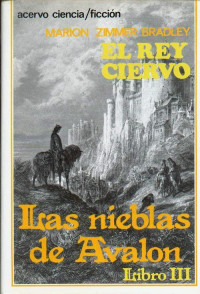 Zimmer, Marion Bradley [Zimmer, Marion Bradley] — Las nieblas de Avalon 03 - El Macho Rey