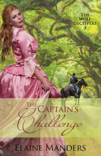 Elaine Manders [Manders, Elaine] — The Captain's Challenge (The Wolf Deceivers Series Book 3)