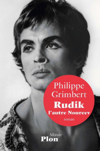 Grimbert Philippe [Grimbert Philippe] — Rudik l’autre Noureev
