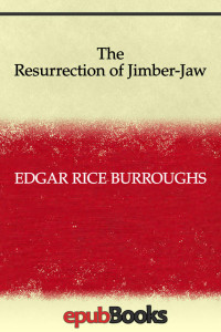 Edgar Rice Burroughs — The Resurrection of Jimber-Jaw