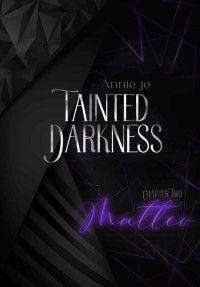 Annie Jo — Tainted Darkness Matteo (German Edition)