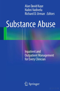 Alan David Kaye, Nalini Vadivelu, Richard D. Urman — Substance Abuse