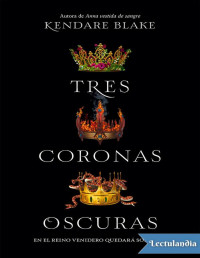 Kendare Blake — Tres Coronas Oscuras