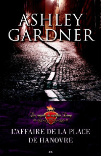 Gardner, Ashley — Capitaine Lacey - 01 - L'Affaire de la place de Hanovre