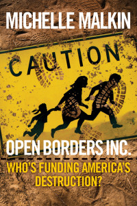 Malkin, Michelle — Open Borders Inc.