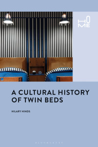 Hilary Hinds; — A Cultural History of Twin Beds