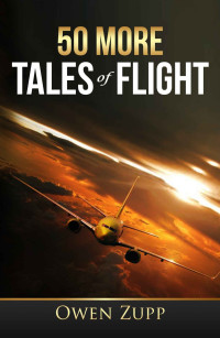 Owen Zupp — 50 More Tales of Flight: An Aviation Adventure