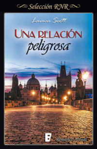 Laimie Scott — Una relación peligrosa (Selección RNR) (Spanish Edition)