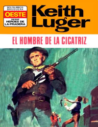 Keith Luger — El hombre de la cicatriz (2ª Ed.)